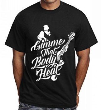 Gimme That Body Heat T-Shirt