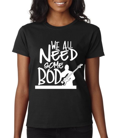 We All Need Some Body T-Shirt - Image 2